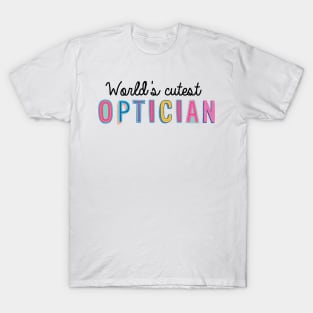 Optician Gifts | World's cutest Optician T-Shirt